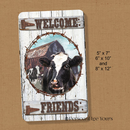 Farmhouse Wreath Sign *  Welcome Friends * Cow * 3 Sizes * Lightweight Metal