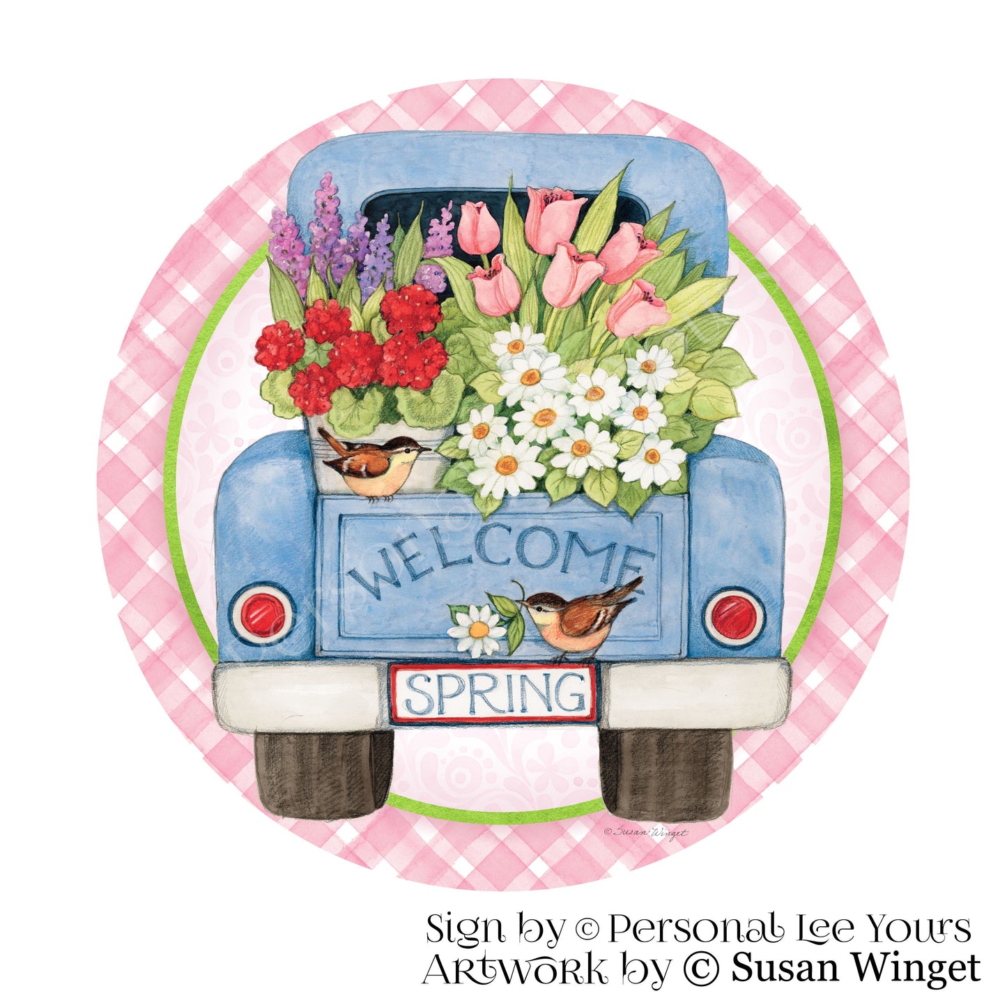 Susan Winget Exclusive Sign * Welcome Spring Blue Truck * Round * Lightweight Metal