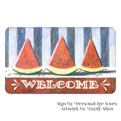 Geoff Allen Exclusive Sign * Primitive Welcome Watermelon * 4 Sizes * Lightweight Metal