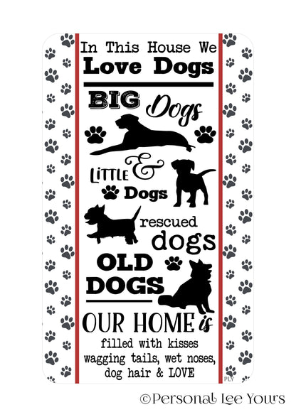 Wreath Sign * We Love Dogs * 4 Sizes * Lightweight Metal