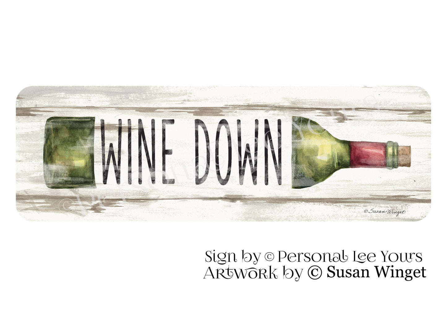 Susan Winget Exclusive Sign * Banner * Wine Down * 12" x 4" * Lightweight Metal
