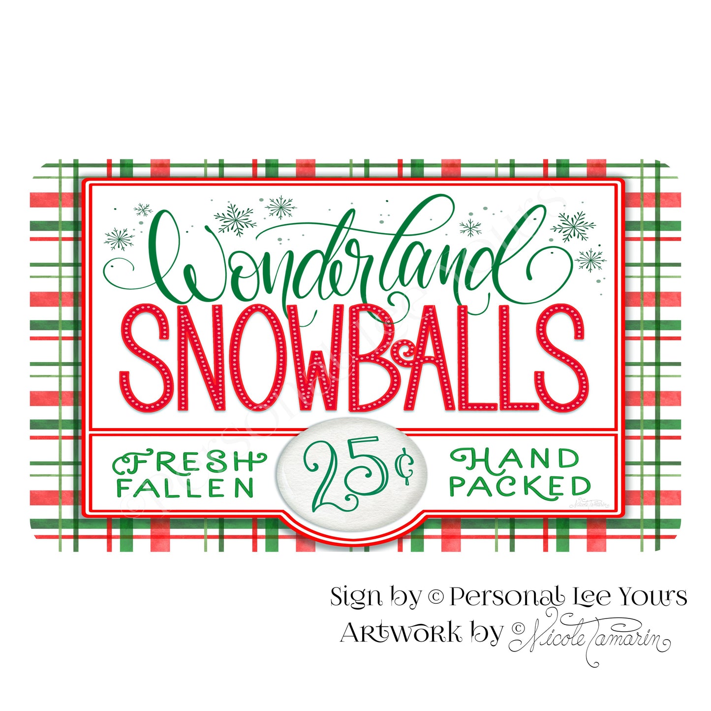 Nicole Tamarin Exclusive Sign * Wonderland Snowballs * Horizontal * 4 Sizes * Lightweight Metal