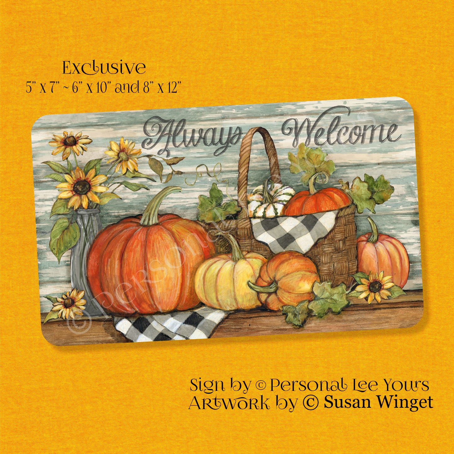 Susan Winget Exclusive Sign * Always Welcome * Fall * 3 Sizes * Lightweight Metal