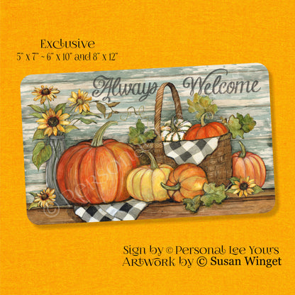 Susan Winget Exclusive Sign * Always Welcome * Fall * 3 Sizes * Lightweight Metal