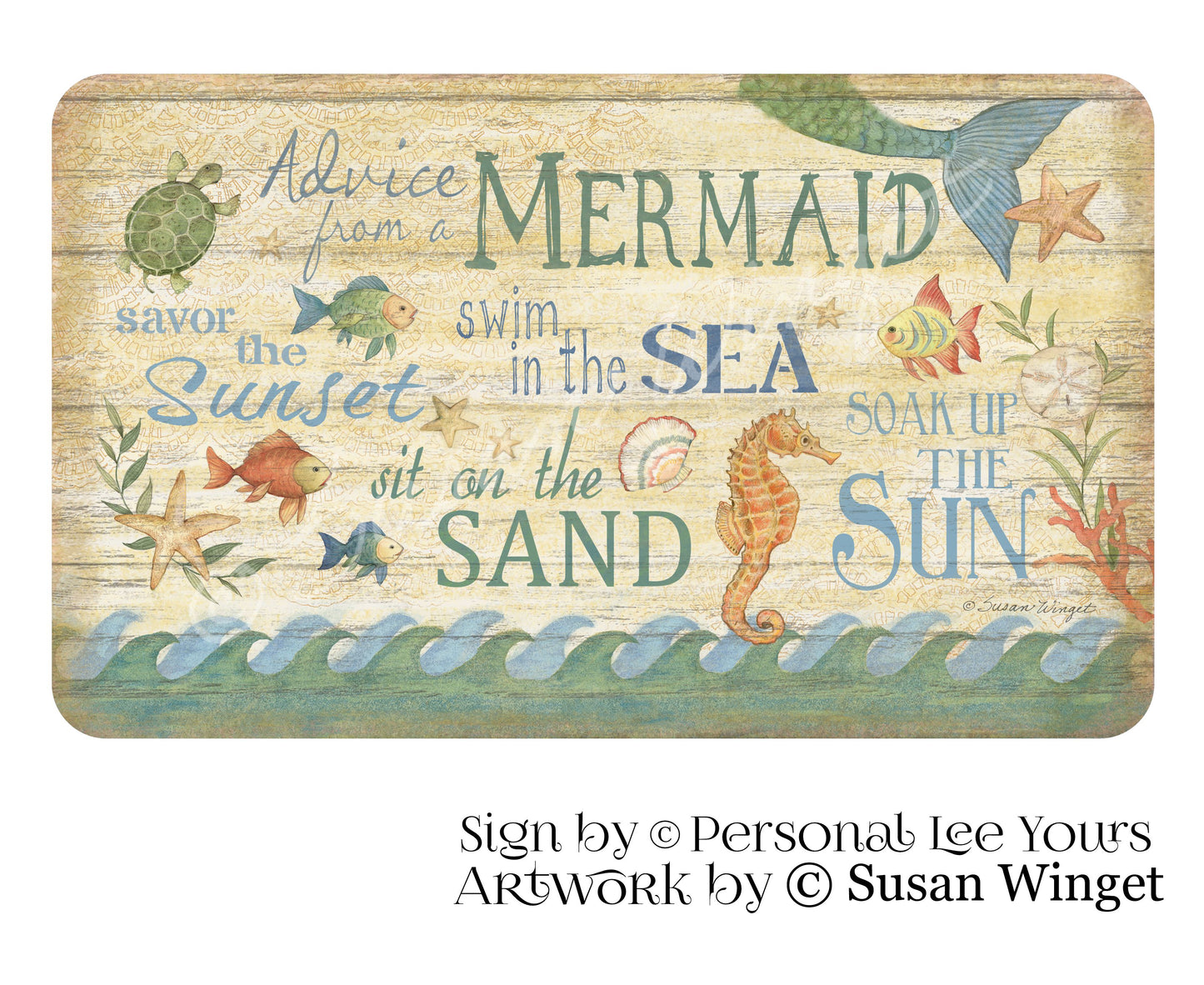 Susan Winget Exclusive Sign * Advice From A Mermaid * 3 Sizes * Lightweight Metal