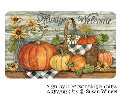 Susan Winget Exclusive Sign * Always Welcome * Fall * 3 Sizes * Lightweight Metal