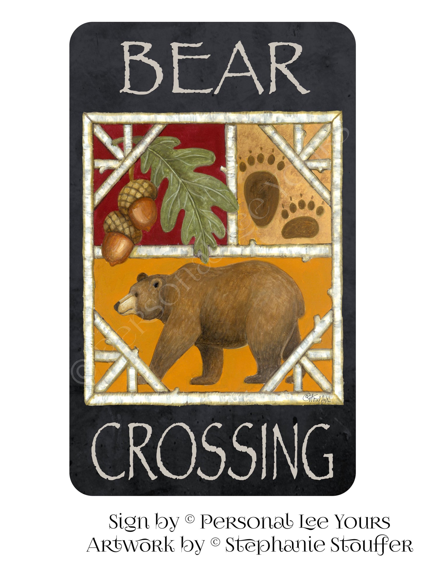 Stephanie Stouffer Exclusive Sign * Bear Crossing * 3 Sizes * Lightweight Metal