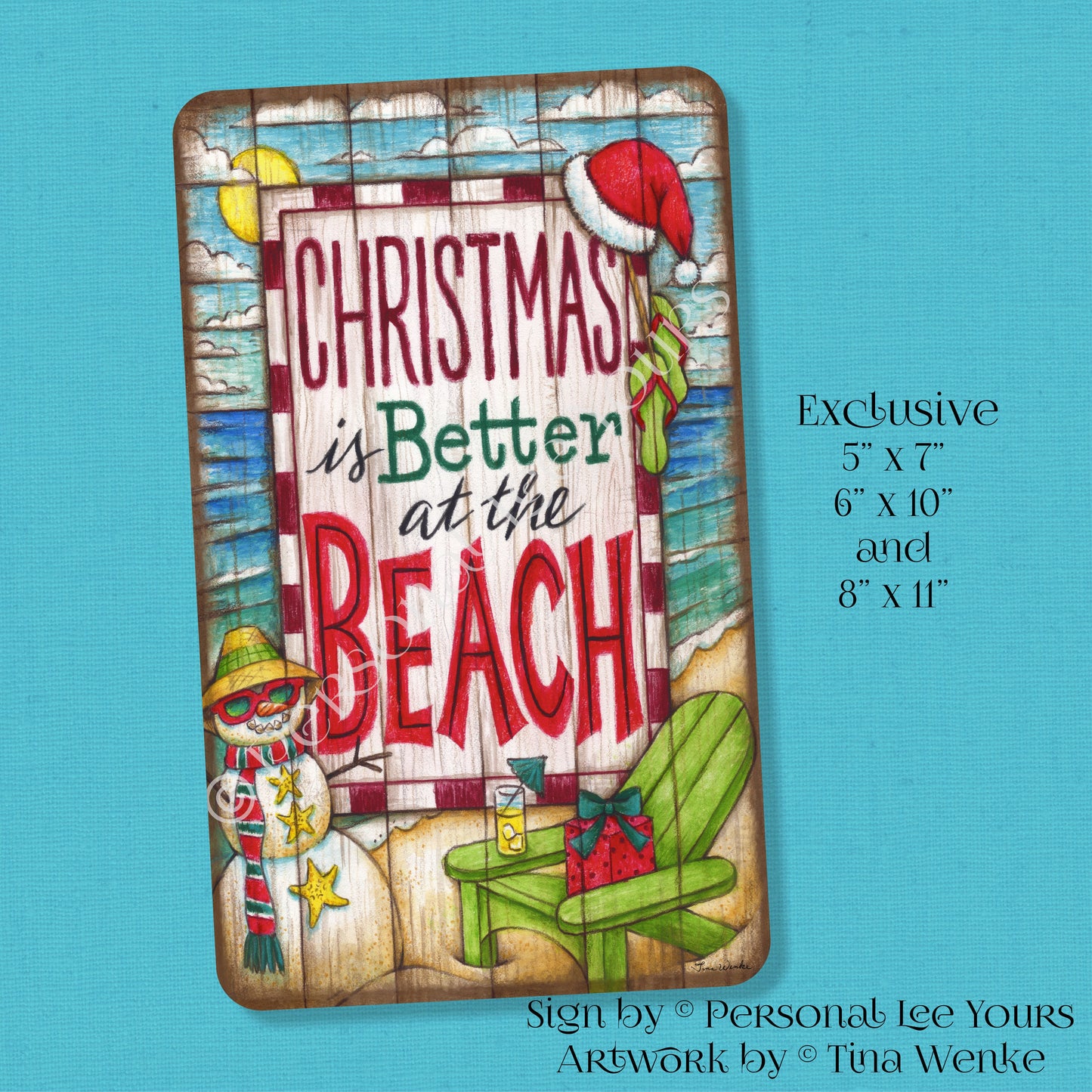 Tina Wenke Exclusive Sign * Christmas Is Better At The Beach * Vertical * 3 Sizes * Lightweight Metal