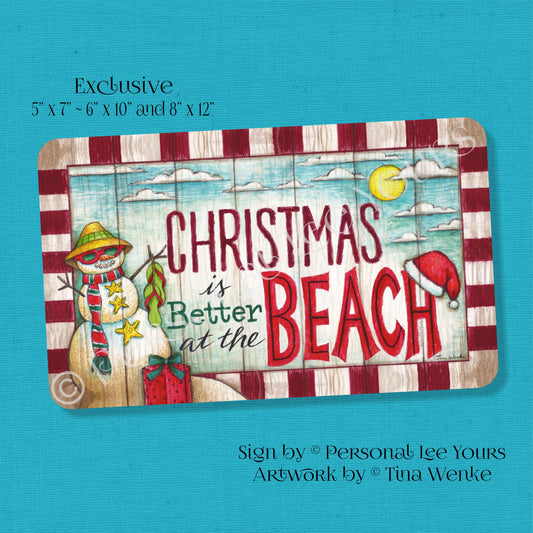 Tina Wenke Exclusive Sign * Christmas Is Better At The Beach * Horizontal * 3 Sizes * Lightweight Metal