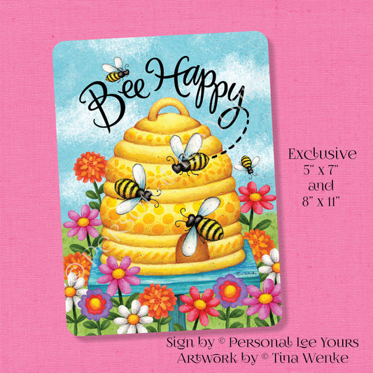 Tina Wenke Exclusive Sign * Bee Happy Hive * Vertical * 2 Sizes * Lightweight Metal