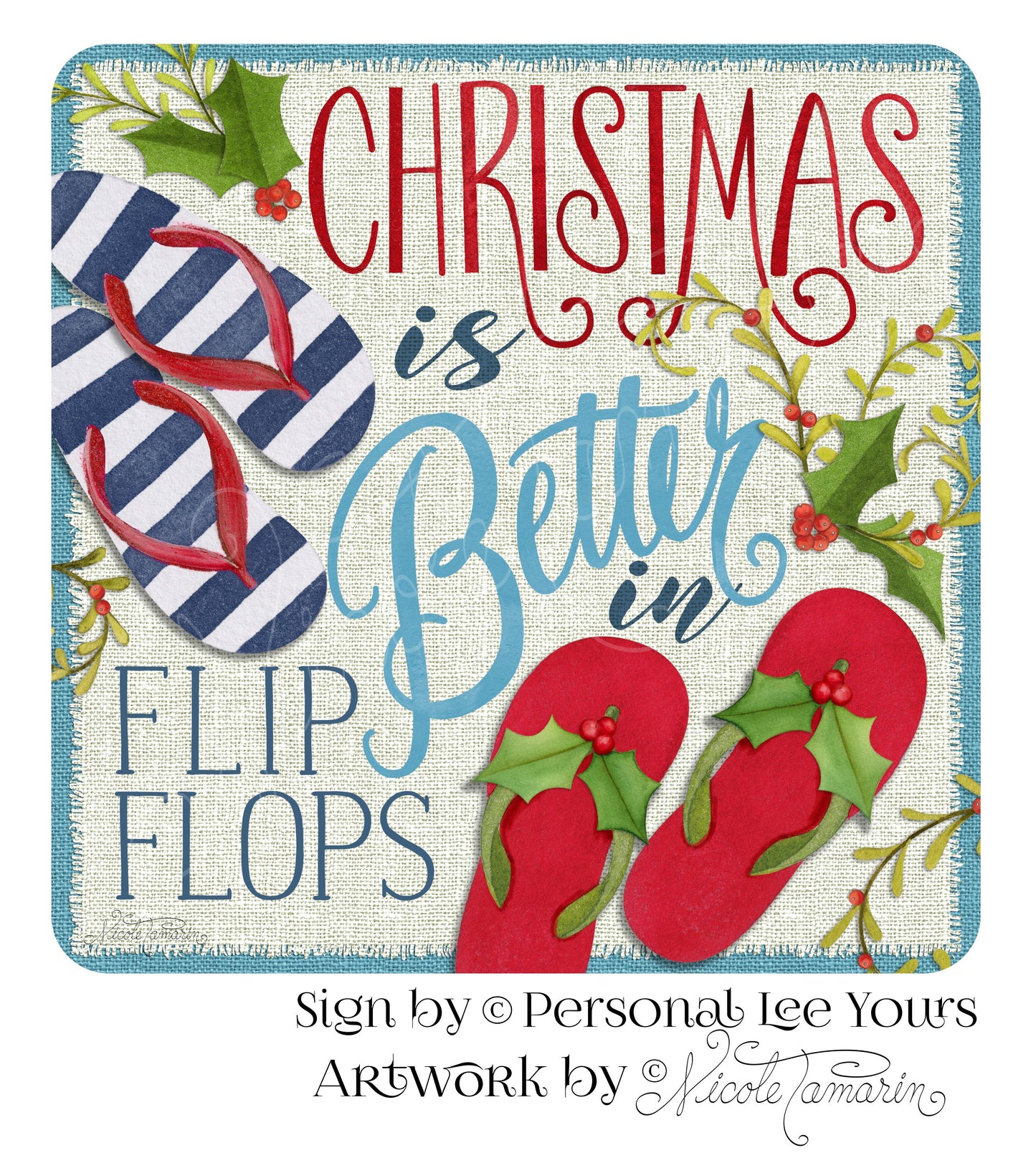 Nicole Tamarin Exclusive Sign * Christmas Is Better In Flip Flops * 3 Sizes * Lightweight Metal