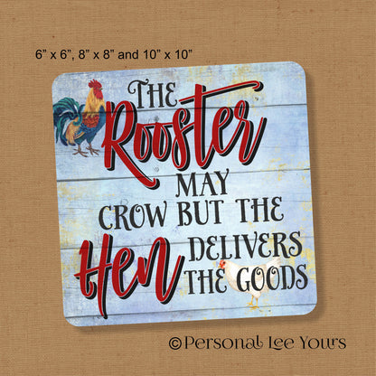Metal Wreath Sign * The Rooster May Crow *  3 Sizes * Lightweight