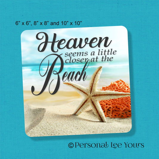 Beach Wreath Sign * Heaven Seems A Little Closer * 3 Sizes * Lightweight Metal