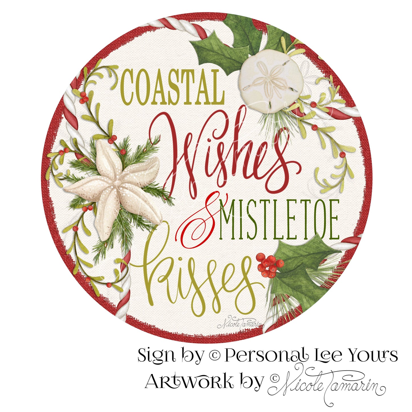 Nicole Tamarin Exclusive Sign * Coastal Wishes & Mistletoe Kisses * Round * Lightweight Metal