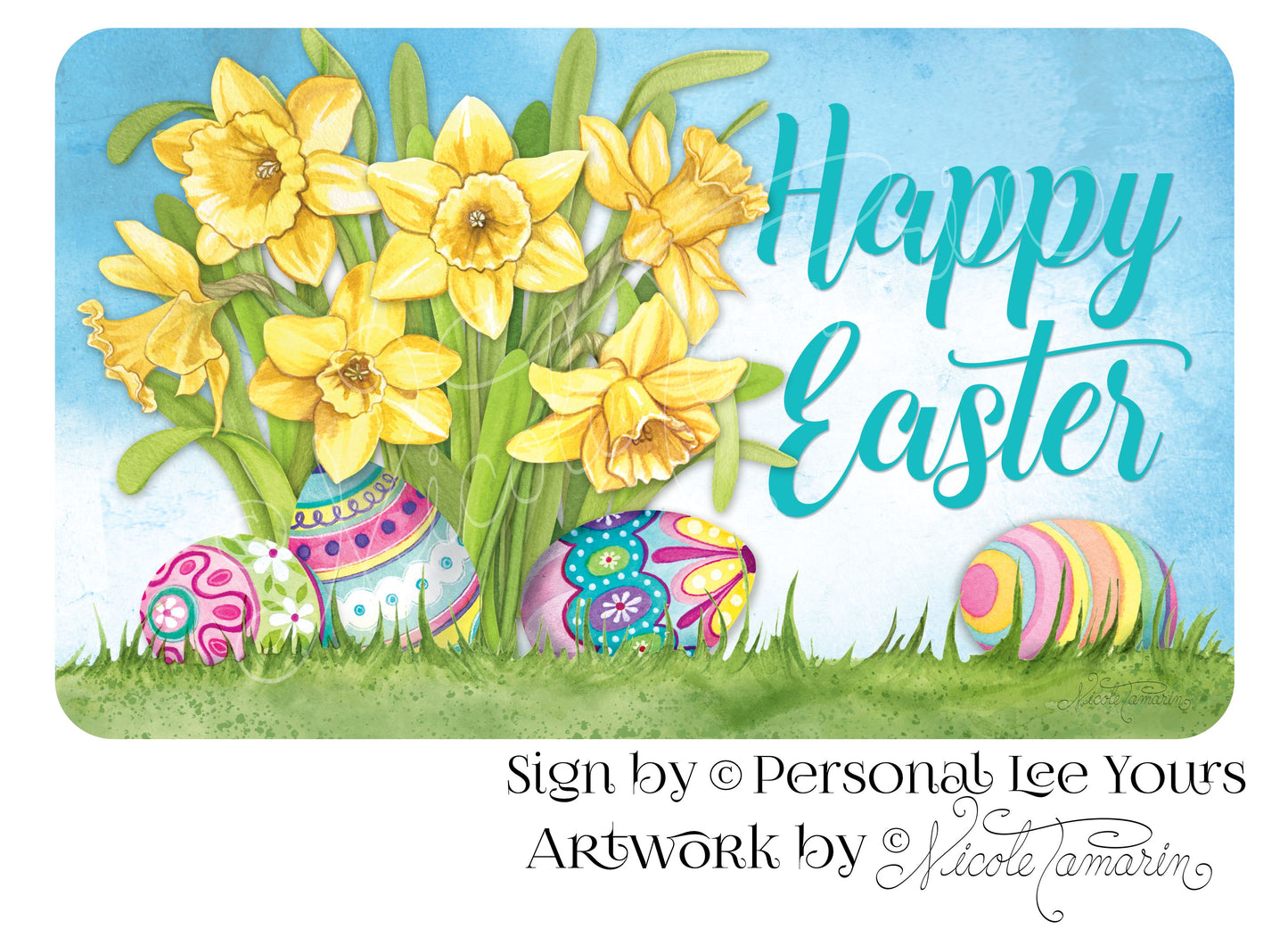 Nicole Tamarin Exclusive Sign * Happy Easter~ Daffodils and Easter Eggs * 3 Sizes * Lightweight Metal