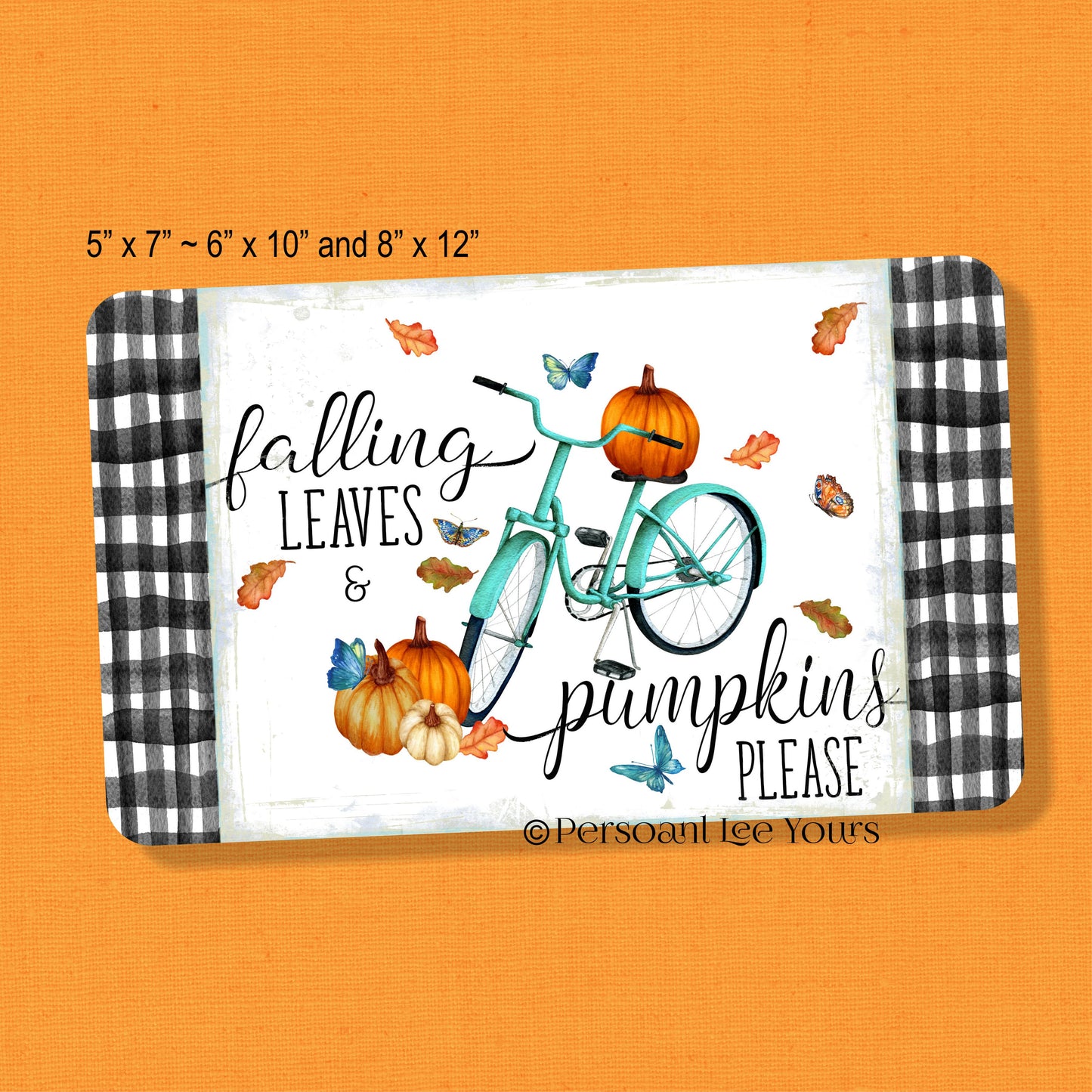 Fall Wreath Sign * Falling Leaves & Pumpkins Please * 3 Sizes * Lightweight Metal