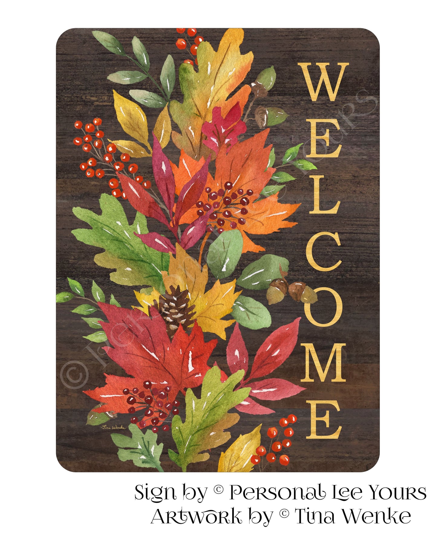 Tina Wenke Exclusive Sign * Fall Leaves Welcome * 2 Sizes * Lightweight Metal