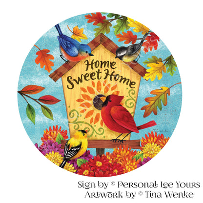 Tina Wenke Exclusive Sign * Fall Songbirds * Home Sweet Home * Round * Lightweight Metal