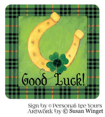 Susan Winget Exclusive Sign * St. Patrick's Day * Good Luck * 3 Sizes * Lightweight Metal