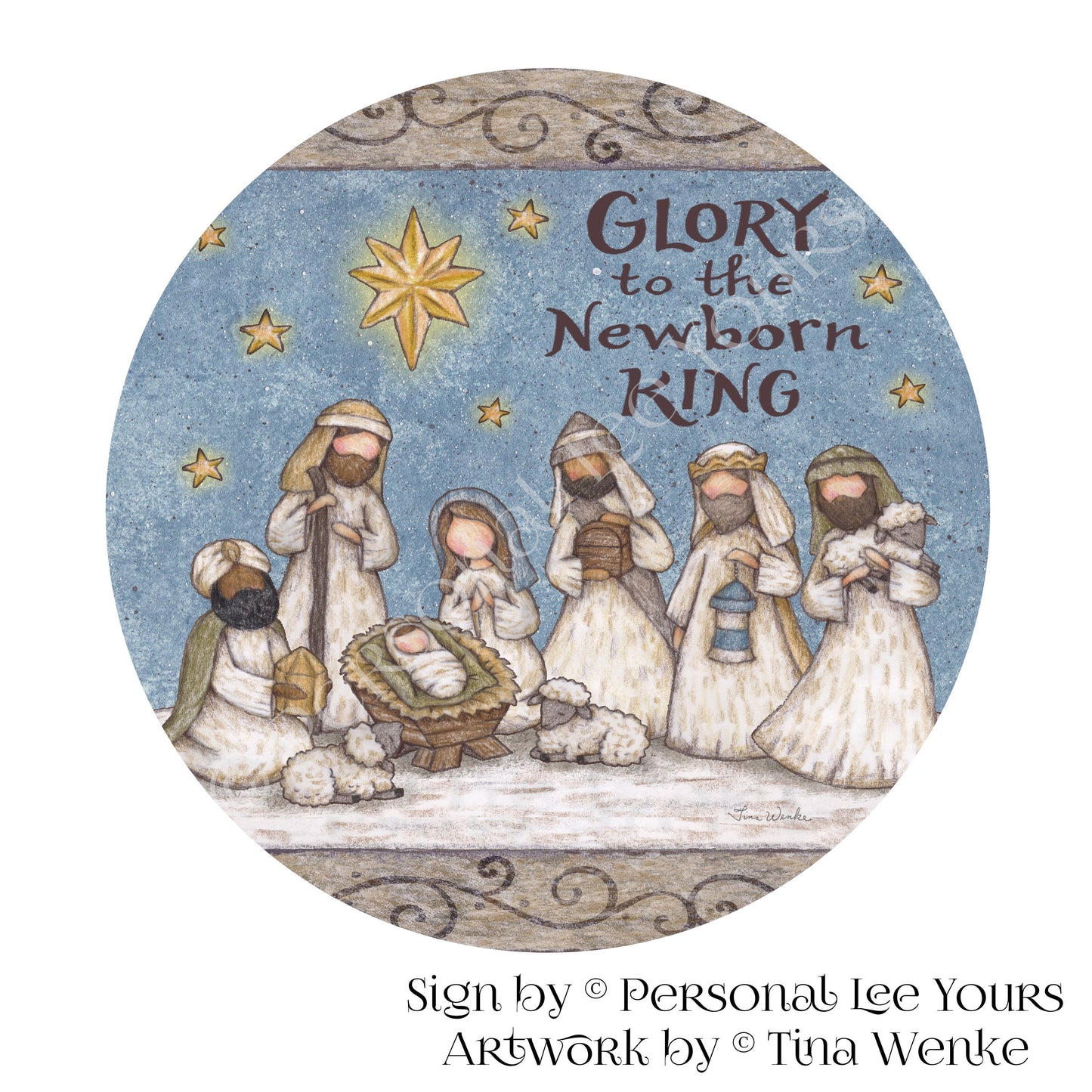 Tina Wenke Exclusive Sign * Glory To The New Born King * Primitive * Round * Lightweight Metal