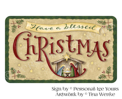 Tina Wenke Exclusive Sign * Have A Blessed Christmas * Horizontal * 3 Sizes * Lightweight Metal