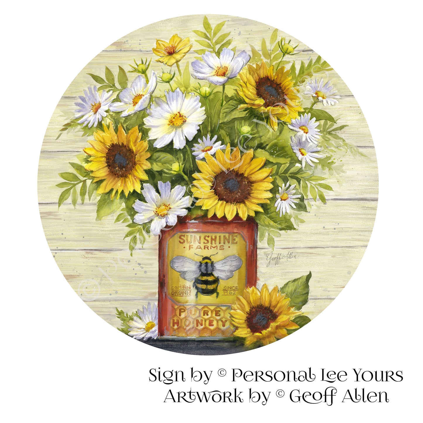 Geoff Allen Exclusive Sign * Honey Bee Tin * Sunflowers and Daisies * Round * Lightweight Metal