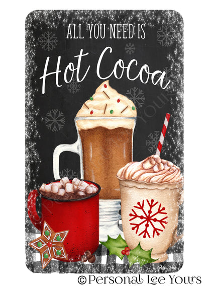Winter Wreath Sign * All You Need Is Hot Cocoa * 3 Sizes * Lightweight Metal