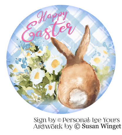 Susan Winget Exclusive Sign * Happy Easter * Bunny Butt * Round * Lightweight Metal