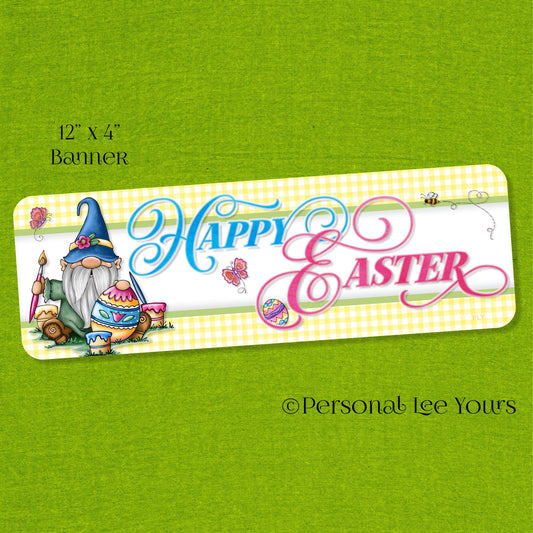 Wreath Sign * Happy Easter Gnome Banner * 4" x 12" * Lightweight Metal