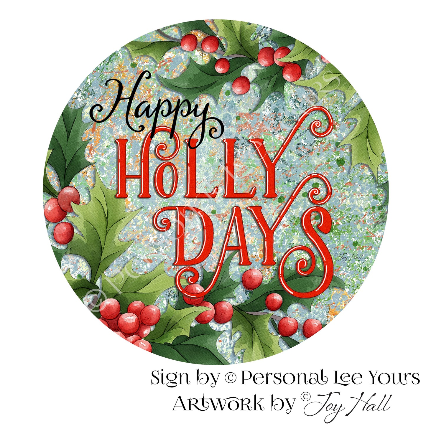 Joy Hall Exclusive Sign * Happy Holly Days * Round * Lightweight Metal