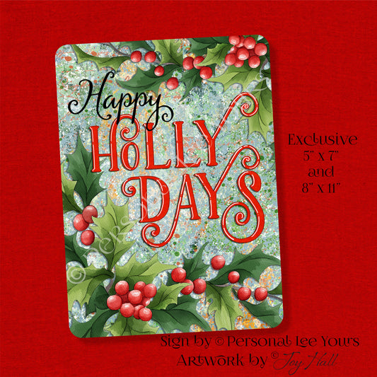 Joy Hall Exclusive Sign * Happy Holly Days * Vertical * 2 Sizes * Lightweight Metal