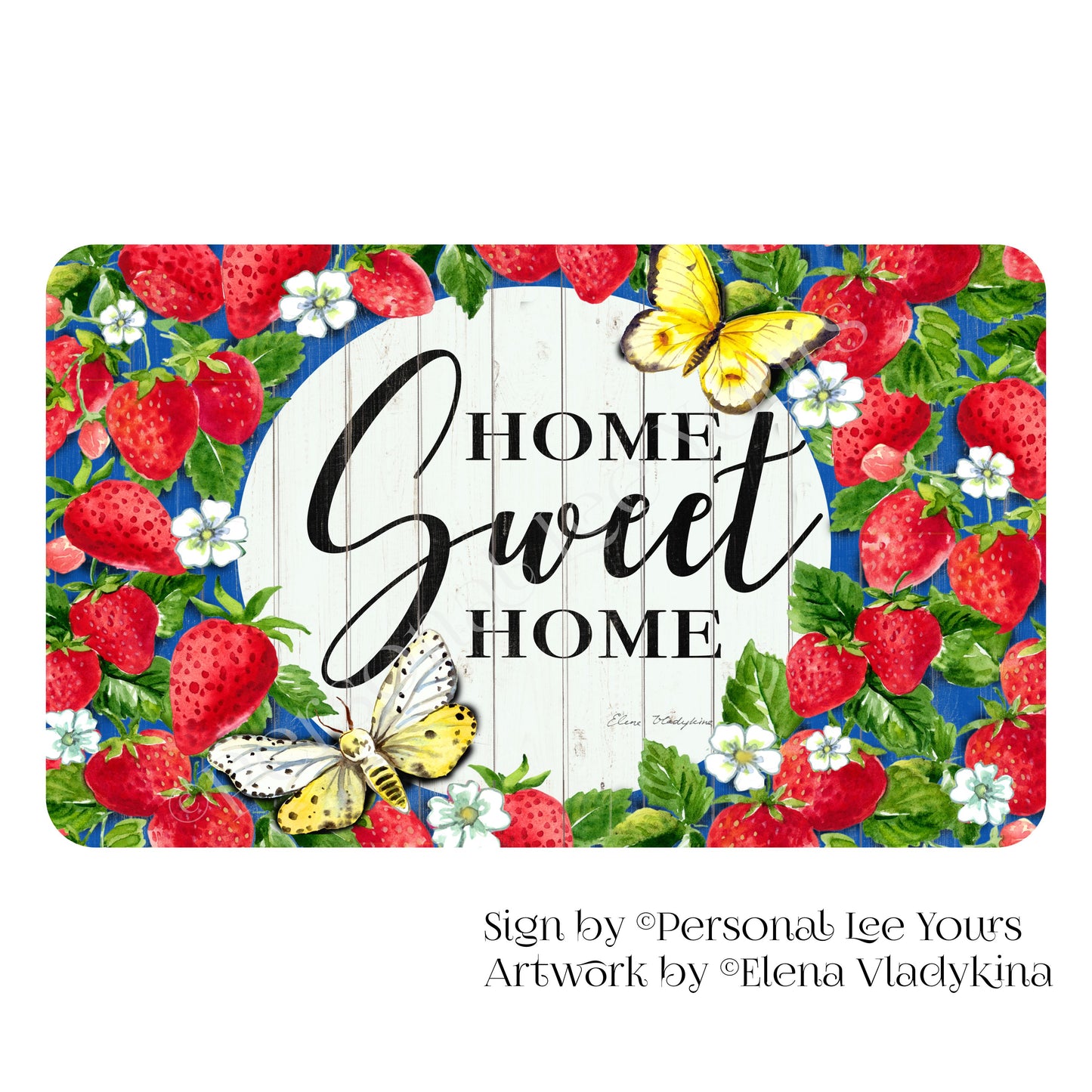 Elena Vladykina Exclusive Sign * Home Sweet Home Strawberries * Horizontal * 4 Sizes * Lightweight Metal