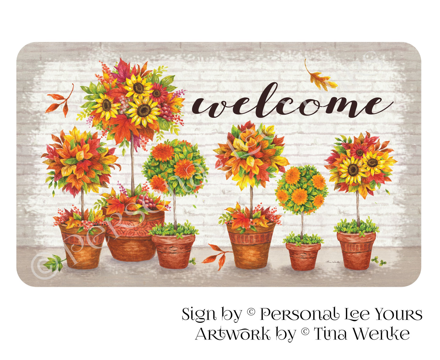 Tina Wenke Exclusive Sign * Fall Topiaries Welcome * Horizontal * 3 Sizes * Lightweight Metal