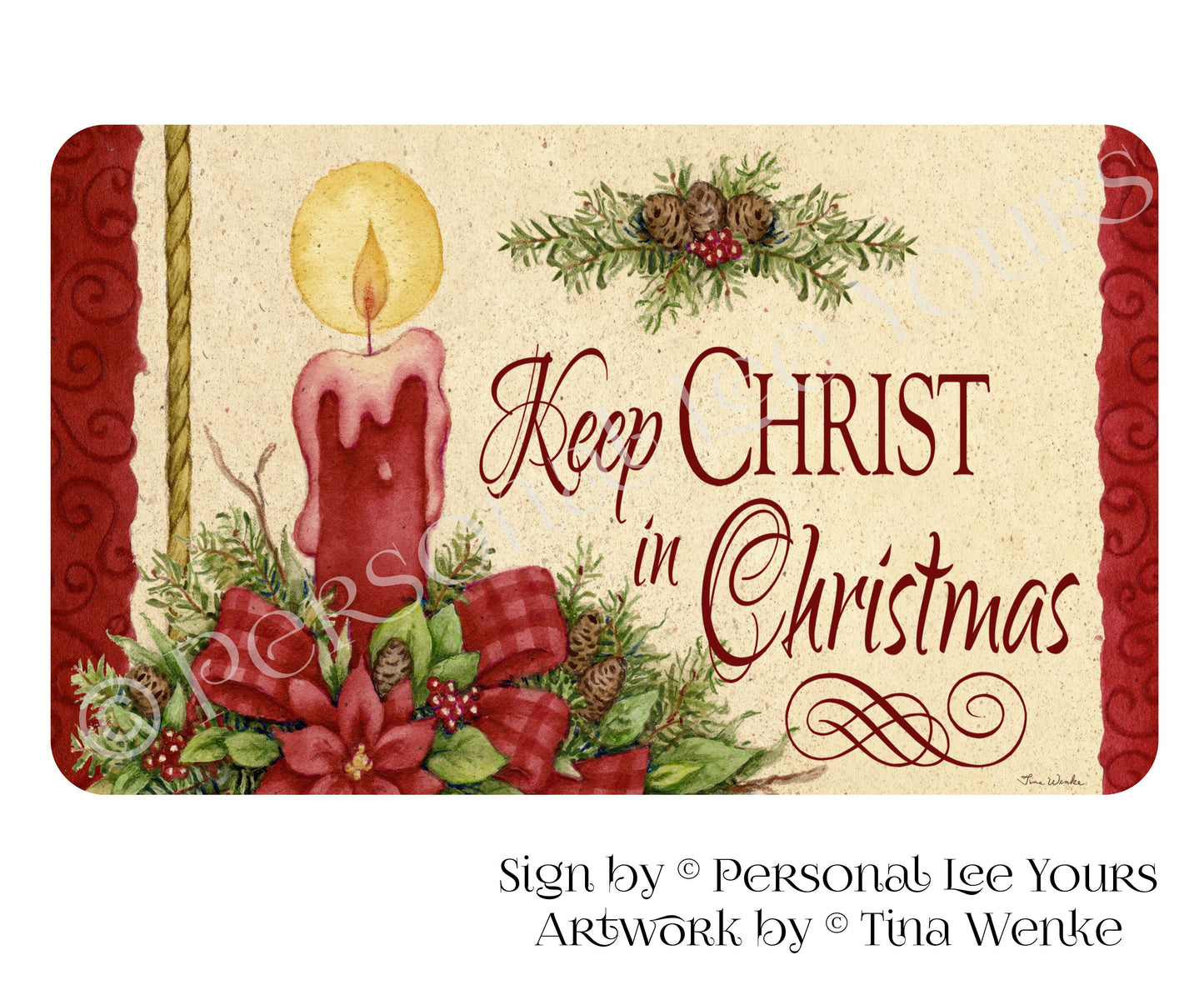 Tina Wenke Exclusive Sign * Keep Christ In Christmas * Horizontal * 3 Sizes * Lightweight Metal