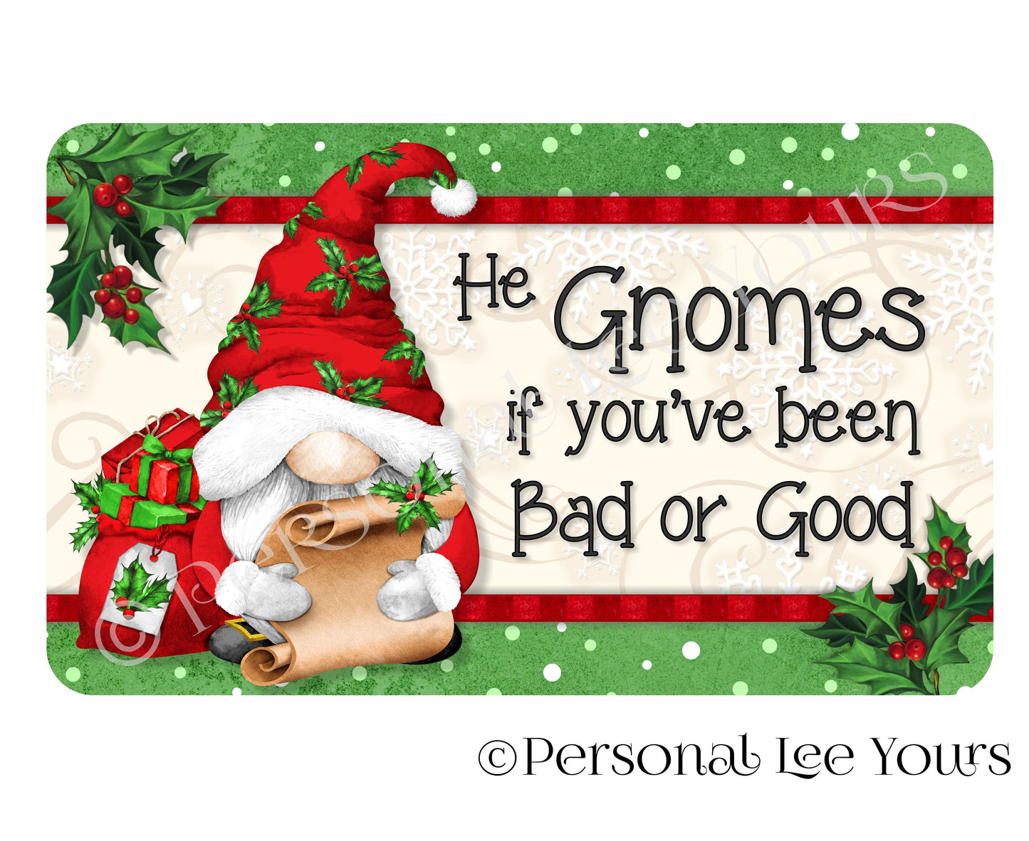 Holiday Wreath Sign * He Gnomes If You've Been Bad Or Good * Horizontal * 3 Sizes * Lightweight Metal