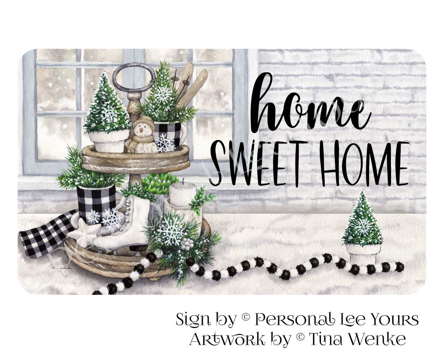 Tina Wenke Exclusive Sign * Winter Tray * Home Sweet Home * Horizontal * 3 Sizes * Lightweight Metal