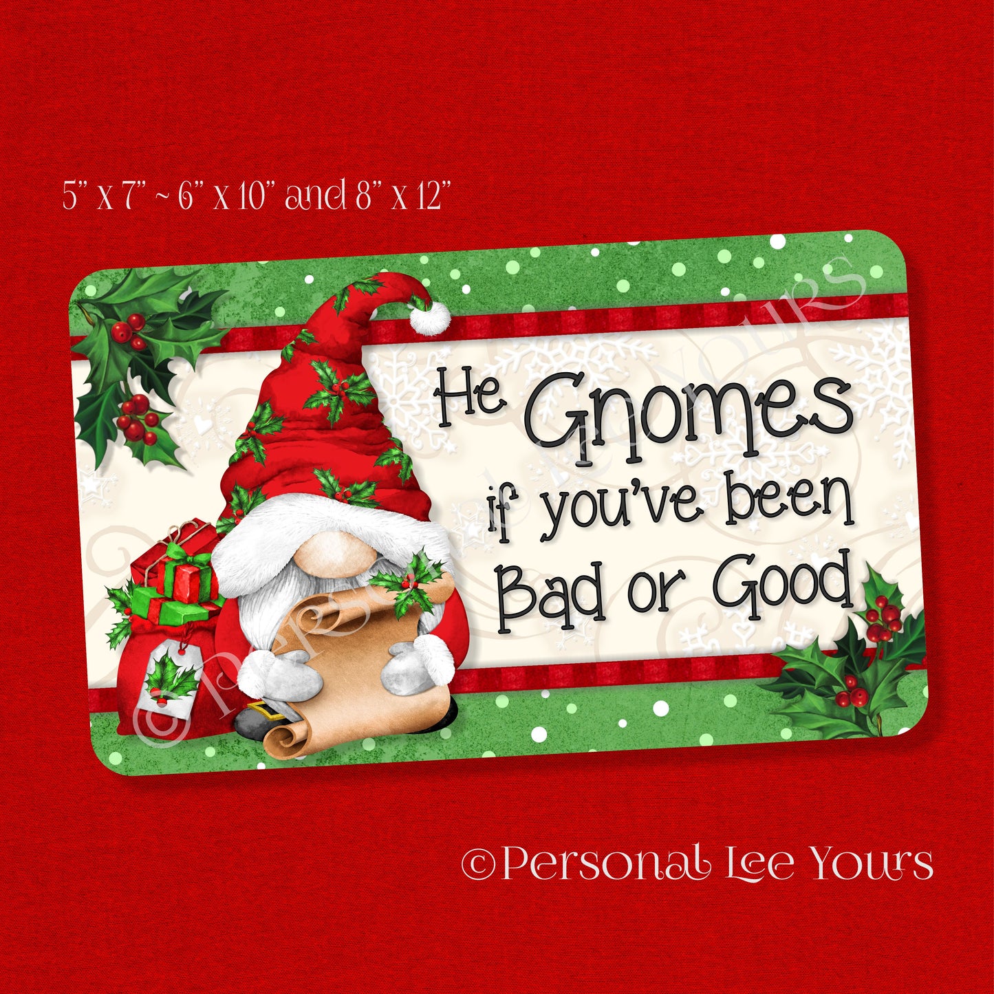 Holiday Wreath Sign * He Gnomes If You've Been Bad Or Good * Horizontal * 3 Sizes * Lightweight Metal