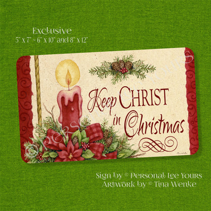 Tina Wenke Exclusive Sign * Keep Christ In Christmas * Horizontal * 3 Sizes * Lightweight Metal