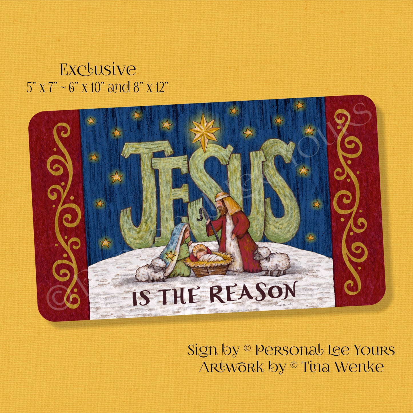 Tina Wenke Exclusive Sign * Jesus Is The Reason * Horizontal * 3 Sizes * Lightweight Metal