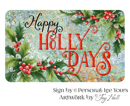 Joy Hall Exclusive Sign * Happy Holly Days * Horizontal * 3 Sizes * Lightweight Metal