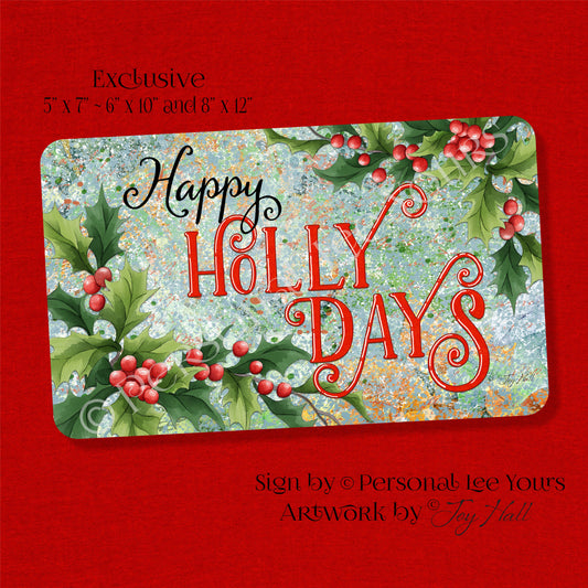 Joy Hall Exclusive Sign * Happy Holly Days * Horizontal * 3 Sizes * Lightweight Metal