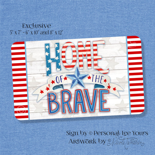 Nicole Tamarin Exclusive Sign * Home Of The Brave II * 3 Sizes * Lightweight Metal