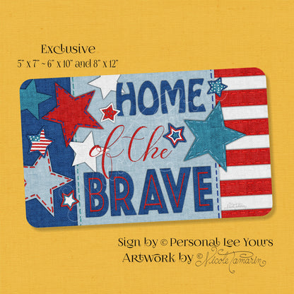 Nicole Tamarin Exclusive Sign * Home Of The Brave * 3 Sizes * Lightweight Metal