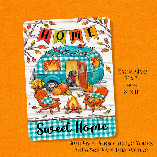 Tina Wenke Exclusive Sign * Fall Home Sweet Home Camper * 2 Sizes * Lightweight Metal