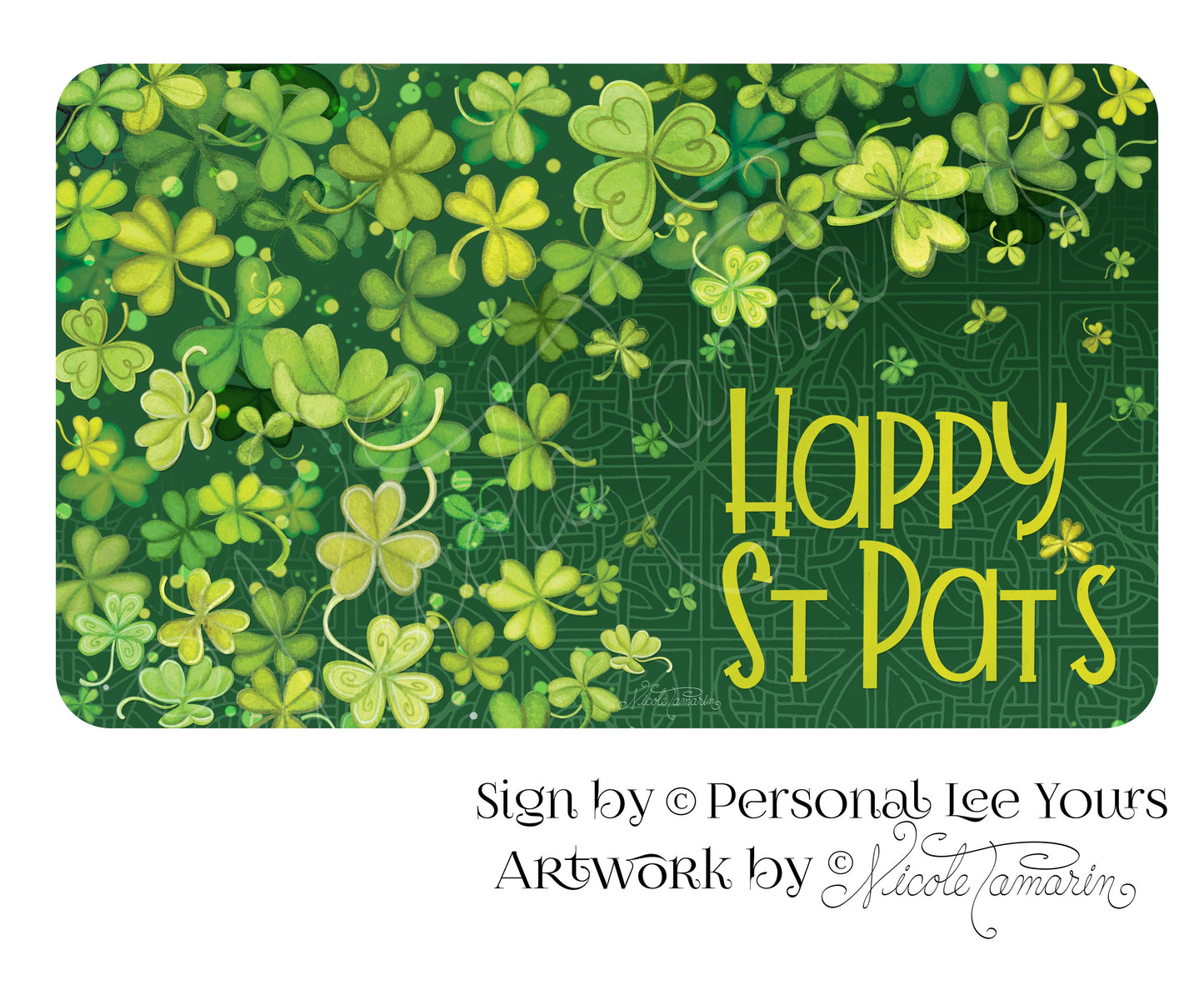 Nicole Tamarin Exclusive Sign * Happy St. Pats * 3 Sizes * Lightweight Metal