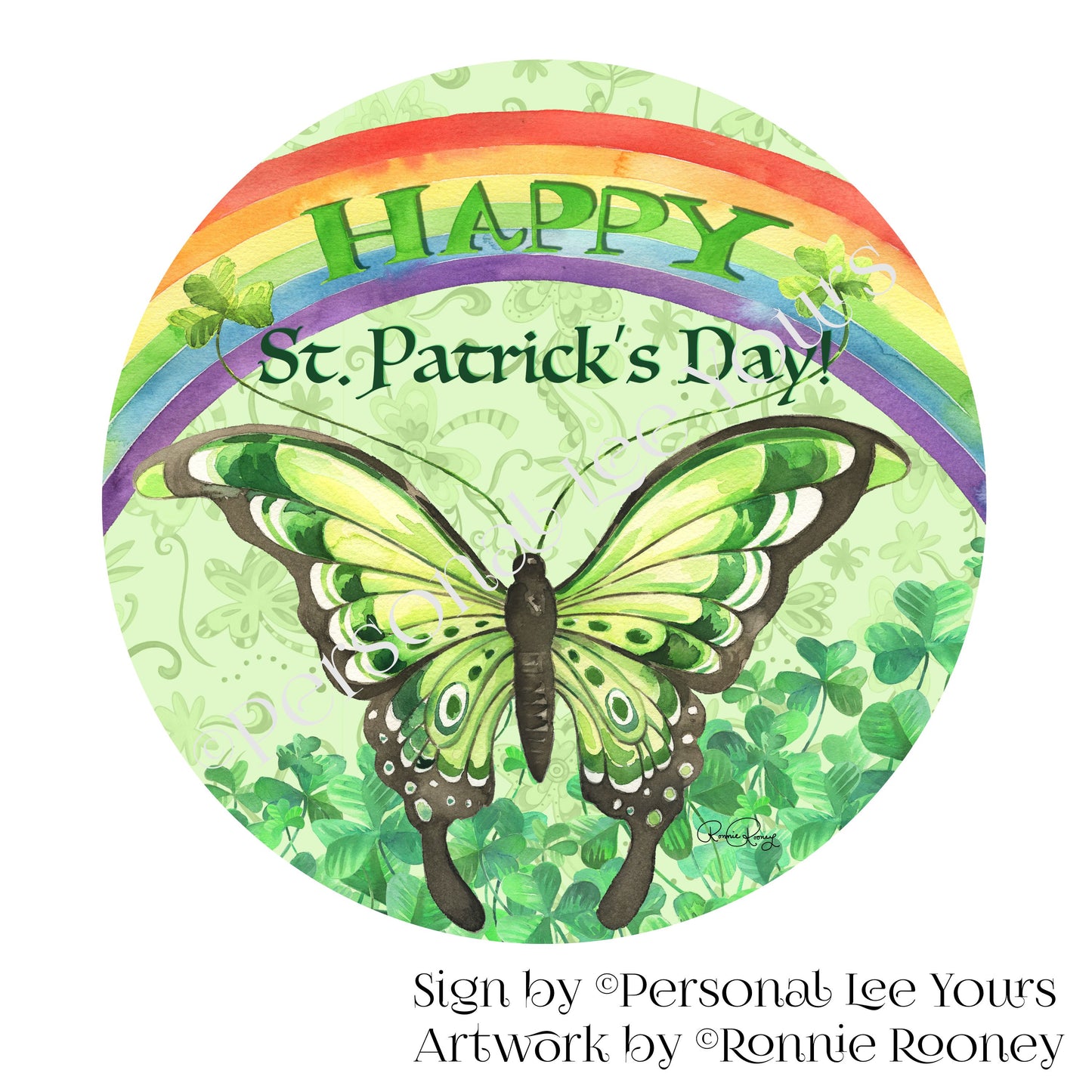 Ronnie Rooney Exclusive Sign * Happy St. Patrick's Day Butterfly w/Rainbow * round * Lightweight Metal