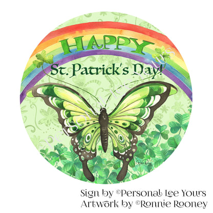 Ronnie Rooney Exclusive Sign * Happy St. Patrick's Day Butterfly w/Rainbow * round * Lightweight Metal