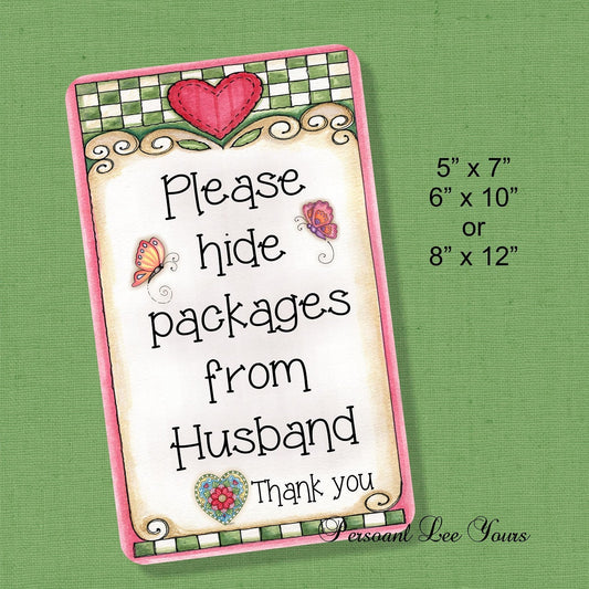 Metal Wreath Sign * Please Hide Packages From Husband * 3 Sizes * Lightweight