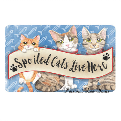 Metal Wreath Signs * Spoiled Cats Live Here * 3 Sizes * Lightweight