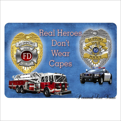 Metal Wreath Signs * Fireman * Police * Real Heroes Don't Wear Capes * 3 Sizes * Lightweight